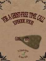 For a Ghost-Free Time, Call: Episode Four
