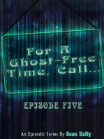 For a Ghost-Free Time, Call: Episode Five