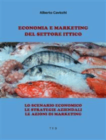 Economia e Marketing del settore Ittico: Lo scenario economico. Le strategie aziendali. Le azioni di marketing