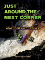 Just Around the Next Corner: Adventures with kayaks