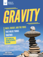 Gravity: Mass, Energy, and the Force that Holds Things Together with Hands-On Science