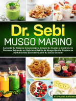 Dr. Sebi Musgo Marino: Aumente Su Sistema Inmunológico, Limpie Su Cuerpo y Controle Su Diabetes Bebiendo un Delicioso Batido de Musgo Marino Repleto de 92 Nutrientes Esenciales para Su Salud General