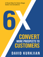 6X - Convert More Prospects to Customers: A Road Map for Early-Stage Sales Conversations