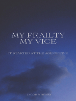 My Frailty My Vice: It Started at the Age of Five