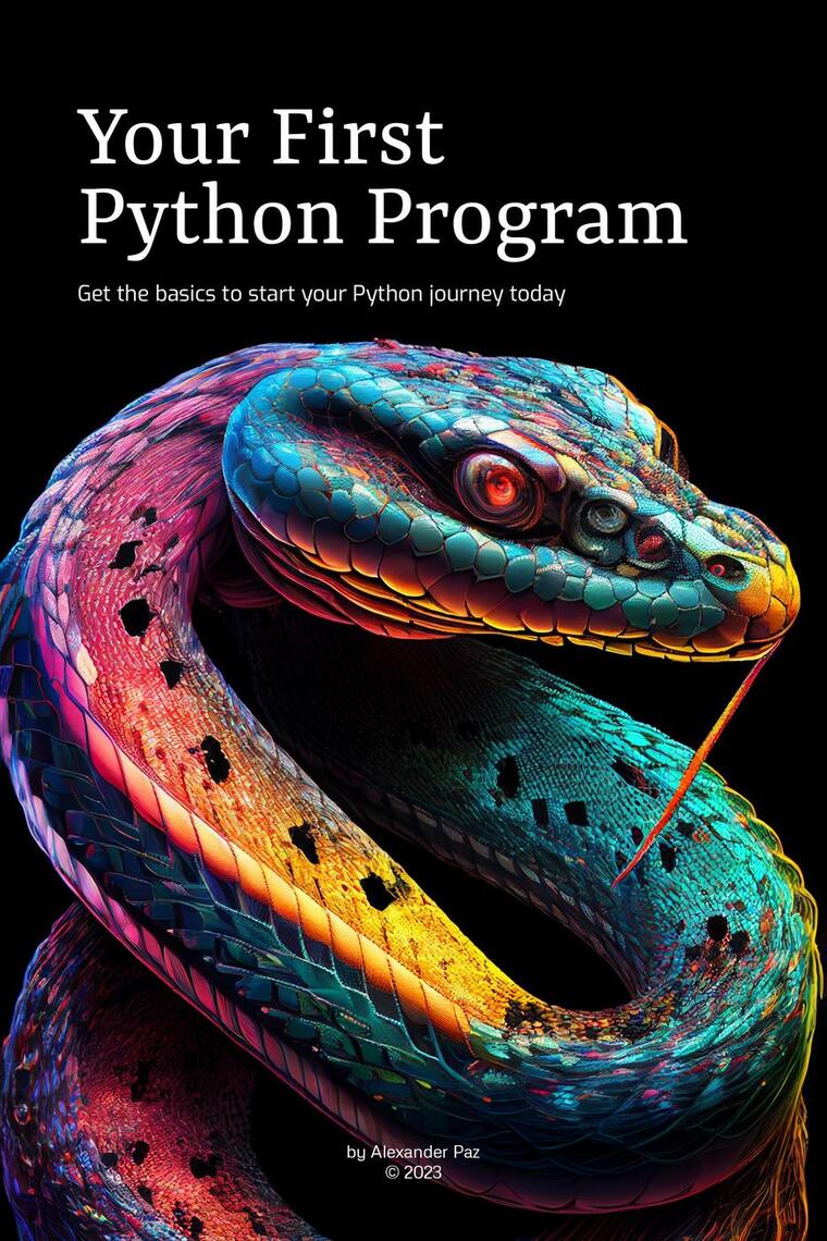 Your First Python Program by Alexander Paz (Ebook) - Read free for 30 days
