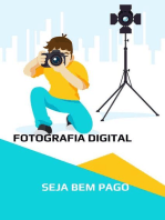 Fotografia Digital - Como Vender as suas fotos!: Bem, parabéns. Você já deu o primeiro passo para ganhar dinheiro fazendo o que você ama: Tirar fotos digitais.