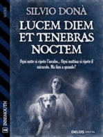 Lucem diem et tenebras noctem