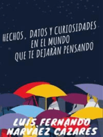 316 Hechos Datos Y Curiosidades En El Mundo Que Te Dejaran Pensando