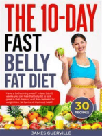 The 10-Day Fast Belly Fat Diet: In less than two weeks you can lose that belly fat to look great in that dress or that suit! Also fantastic for weight loss, fat burn and improved health