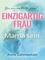 Einzigartig Frau und Mama sein: You are made to grow!