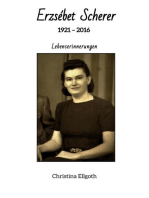 Erzsébet Scherer: 1921 – 2016 - Lebenserinnerungen