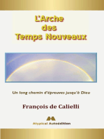 L'Arche des Temps Nouveaux: Un long chemin d'épreuves jusqu'à Dieu