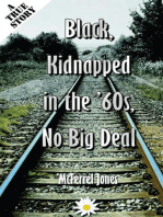 Black, Kidnapped in the '60s, No Big Deal