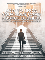 How to Grow Your Home Care/Hospice Business: 5 Steps to Success in Growing Your Agency
