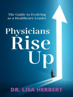 Physicians Rise Up: The Guide to Evolving as a Healthcare Leader