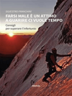 A farsi male è un attimo. A guarire ci vuole tempo