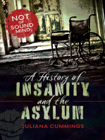 A History of Insanity and the Asylum: Not of Sound Mind