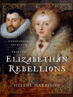 Elizabethan Rebellions: Conspiracy, Intrigue and Treason