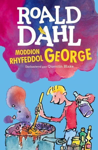 Moddion Rhyfeddol George by Roald Dahl, Quentin Blake (Ebook) - Read ...