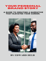 Your Personal Brand Story: A Guide to Creating a Narrative That Elevates Your Career.