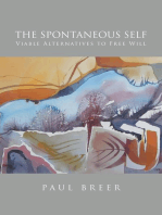 The Spontaneous Self: Viable Alternatives to Free Will