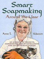 Smart Soapmaking Around the Year: An Almanac of Projects, Experiments, and Investigations for Advanced Soap Making: Smart Soap Making, #6