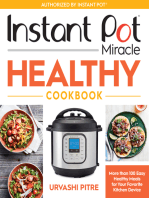 Instant Pot Miracle Healthy Cookbook: More than 100 Easy Healthy Meals for Your Favorite Kitchen Device