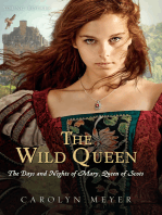 The Wild Queen: The Days and Nights of Mary, Queen of Scots