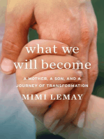 What We Will Become: A Mother, a Son, and a Journey of Transformation