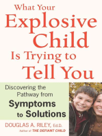 What Your Explosive Child Is Trying To Tell You: Discovering the Pathway from Symptoms to Solutions