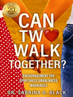 Can Two Walk Together?: Encouragement for Spirtually Unbalanced Marriages