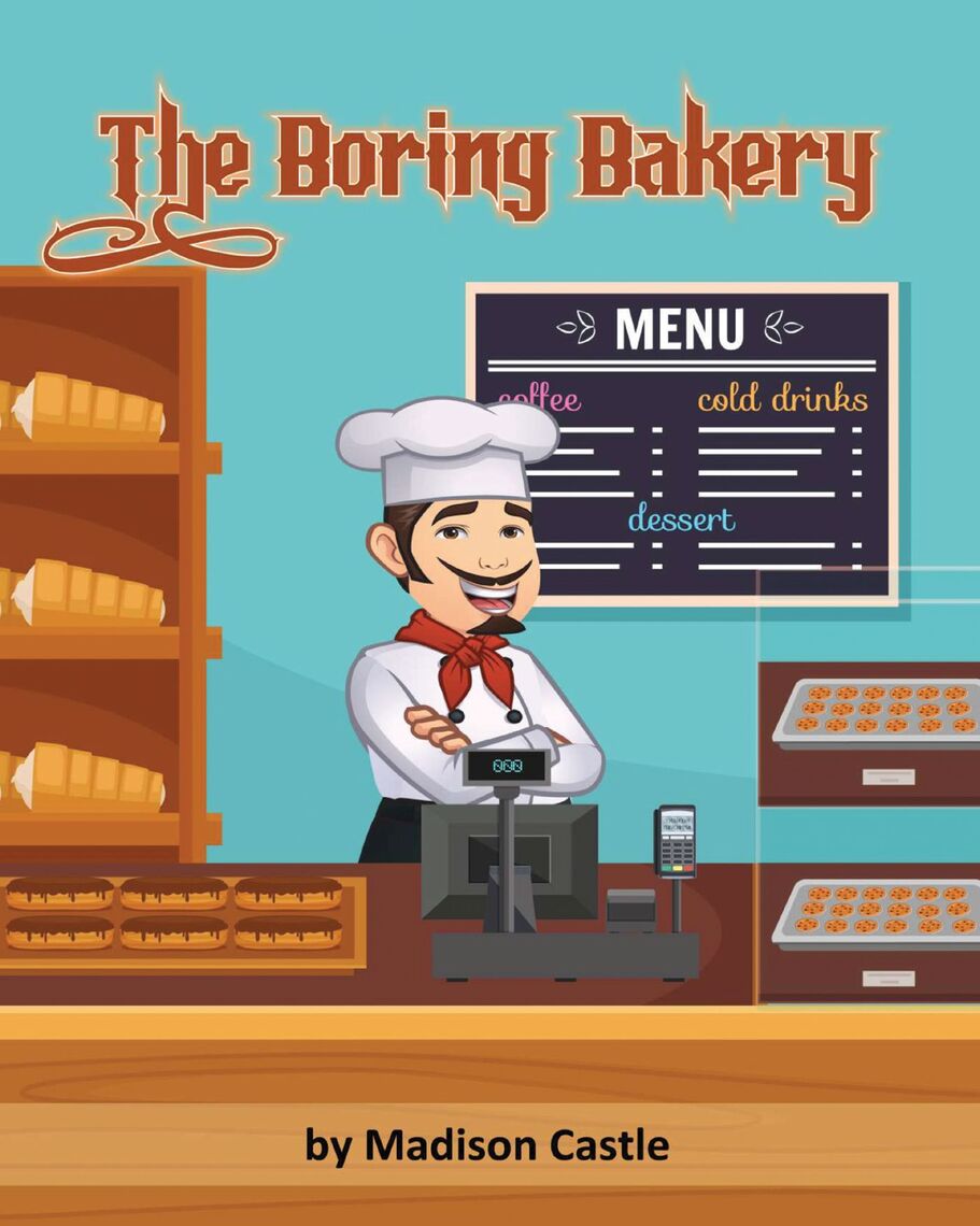 The Boring Bakery by Madison Castle (Ebook) - Read free for 30 days