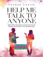 Help Me talk To Anyone: Eight Skills You Need to Overcome Social Anxiety and Enhance Your Relationships: The Help Me Series