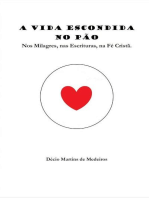 A Vida escondida no Pão: Nos Milagres, nas Escrituras, na Fé Cristã