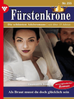 Als Braut musst du doch glücklich sein: Fürstenkrone 255 – Adelsroman