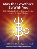 May the Loveforce Be With You: Kali-Ki Reiki: Healing Through Divine Mother & Yogic Wisdom