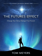 The Futures Efffect: Change Your Story, Change Y'our Future!