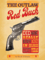 The Outlaw Red Buck: Did He Really Bury Money in Childress County, Texas?