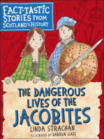 The Dangerous Lives of the Jacobites: Fact-tastic Stories from Scotland's History