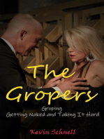 The Gropers Groping Getting and Taking It Hard