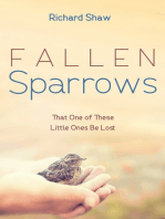 Fallen Sparrows: That One of These Little Ones Be Lost
