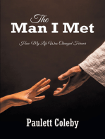 The Man I Met: How My Life Was Changed Forever