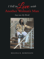 I Fell in Love with Another Woman's Man: Step into My World
