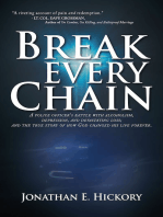 Break Every Chain: A police officer's battle with alcoholism, depression, and devastating loss; and the true story of how God changed his life forever