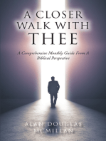 A Closer Walk with Thee: A Comprehensive Monthly Guide from a Biblical Perspective