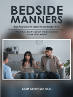 Bedside Manners for Physicians and everybody else: What they don't teach in medical school