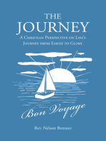 The Journey: A Christian Perspective on LifeaEUR(tm)s Journey from Earth to Glory