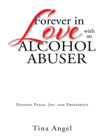 Forever in Love with an Alcohol Abuser: Finding Peace, Joy, and Prosperity