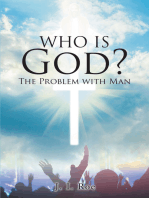 Who Is God?: The Problem with Man