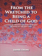 From the Wretched to Being a Child of God: A Vision of the Virus Received from God Relating to the End Times